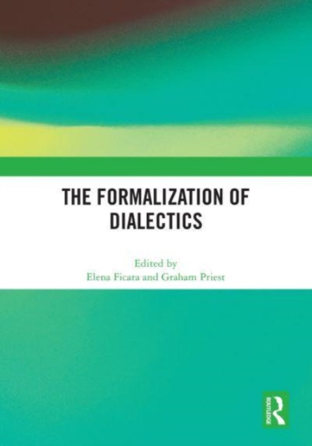 The Formalization of Dialectics, Hardback Book