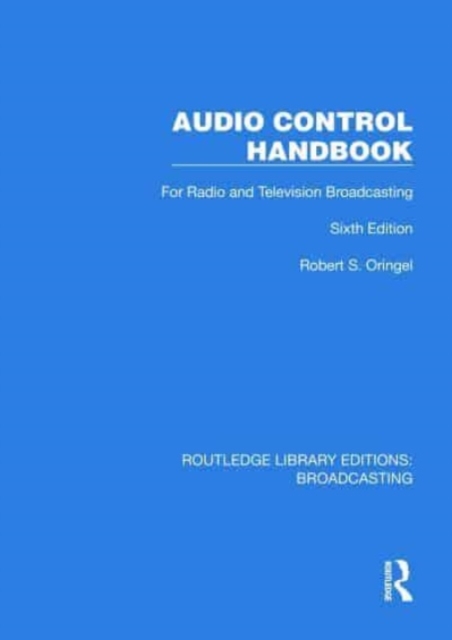 Audio Control Handbook : For Radio and Television Broadcasting, Hardback Book