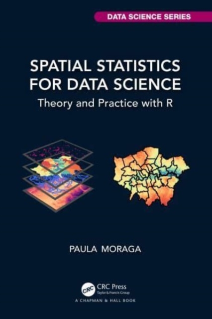 Spatial Statistics for Data Science : Theory and Practice with R, Hardback Book
