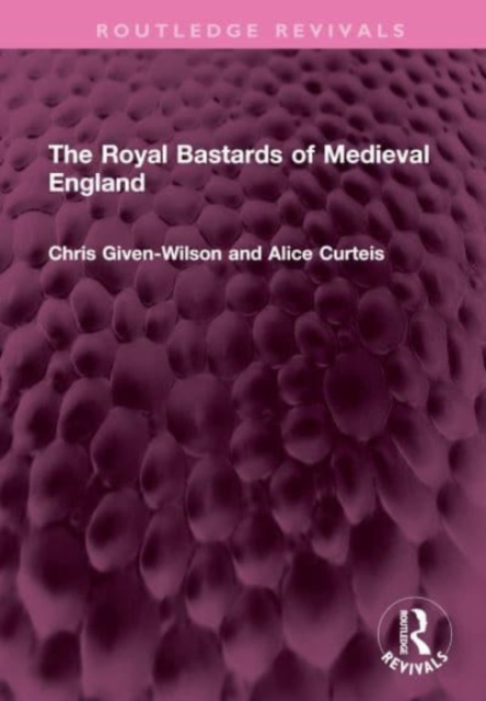 The Royal Bastards of Medieval England, Hardback Book