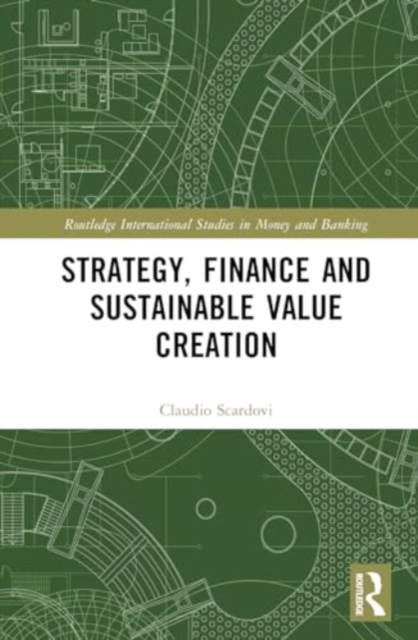Strategy, Finance and Sustainable Value Creation, Hardback Book