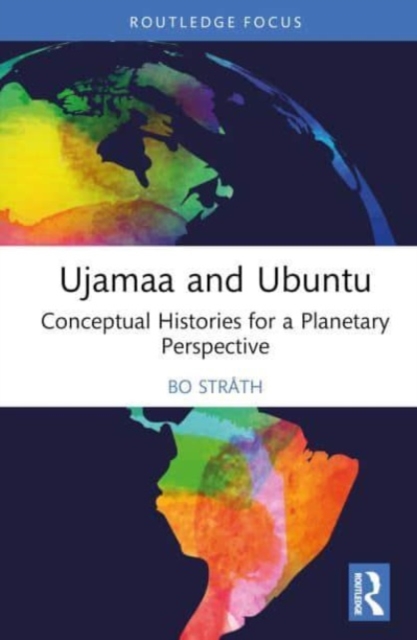 Ujamaa and Ubuntu : Conceptual Histories for a Planetary Perspective, Hardback Book