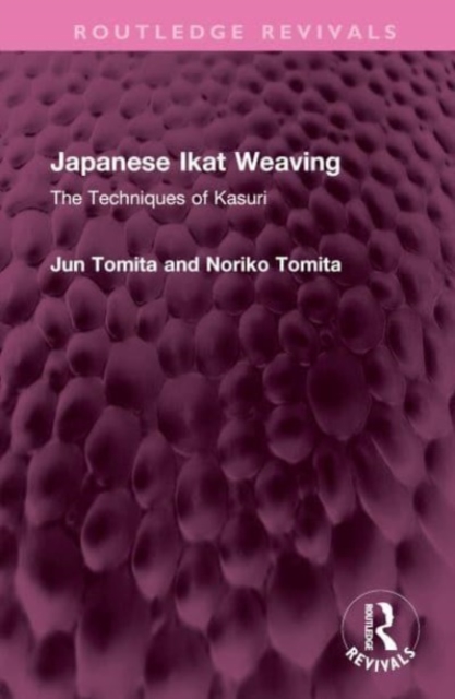 Japanese Ikat Weaving : The Techniques of Kasuri, Hardback Book