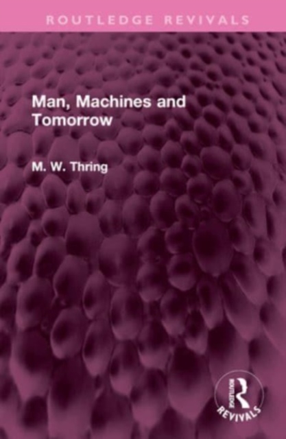 Man, Machines and Tomorrow, Hardback Book
