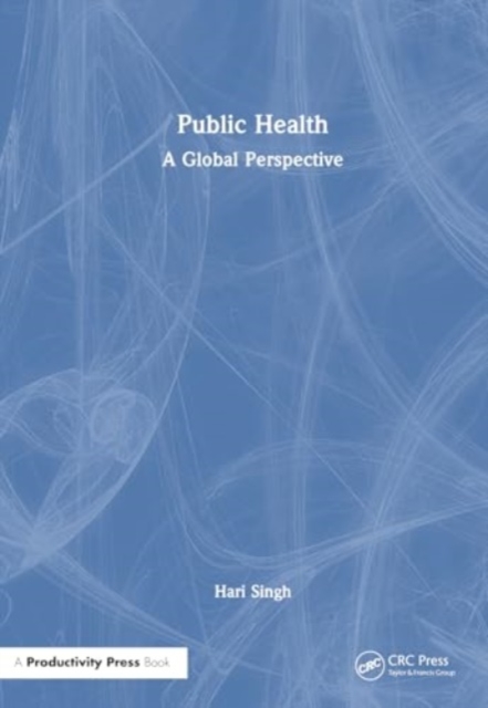 Public Health : A Global Perspective, Hardback Book
