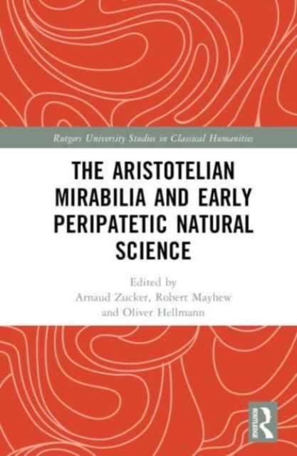 The Aristotelian Mirabilia and Early Peripatetic Natural Science, Hardback Book