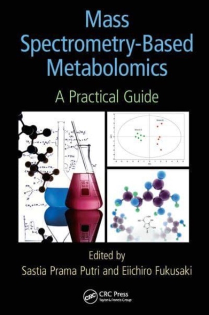 Mass Spectrometry-Based Metabolomics : A Practical Guide, Paperback / softback Book