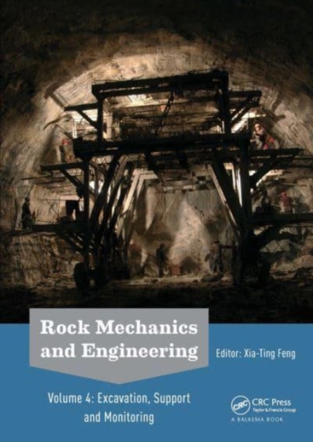 Rock Mechanics and Engineering Volume 4 : Excavation, Support and Monitoring, Paperback / softback Book