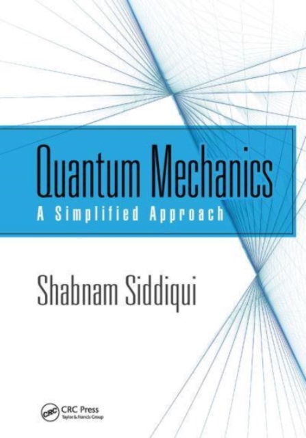 Quantum Mechanics : A Simplified Approach, Paperback / softback Book