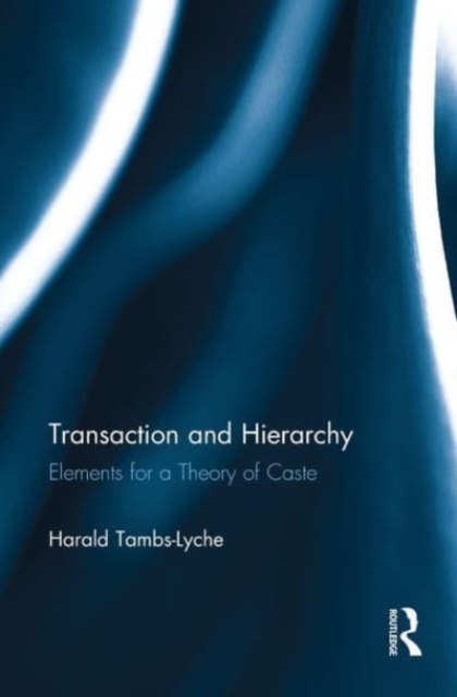 Transaction and Hierarchy : Elements for a Theory of Caste, Paperback / softback Book