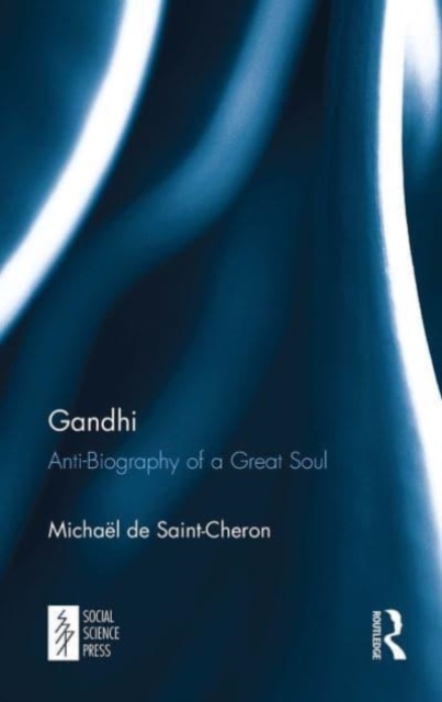 Gandhi : Anti-Biography of a Great Soul, Paperback / softback Book