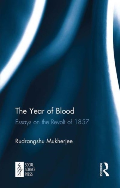 The Year of Blood : Essays on the Revolt of 1857, Paperback / softback Book