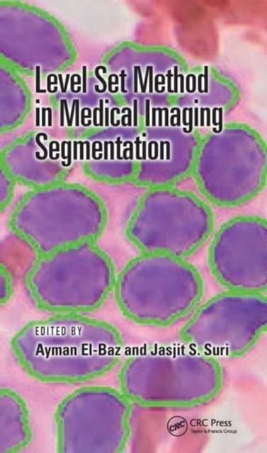 Level Set Method in Medical Imaging Segmentation, Paperback / softback Book