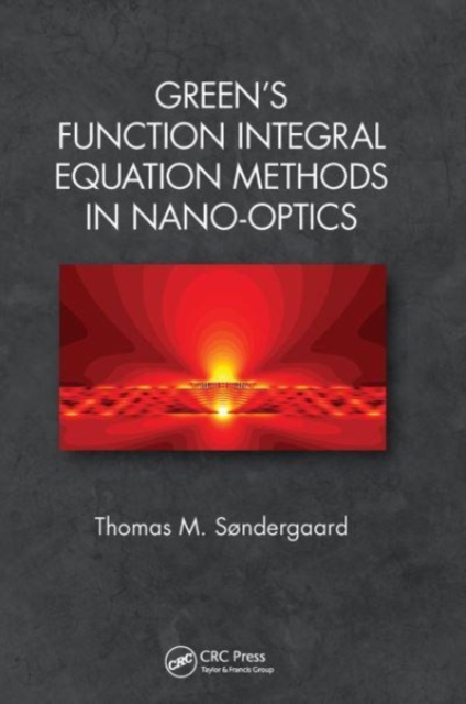 Green's Function Integral Equation Methods in Nano-Optics, Paperback / softback Book