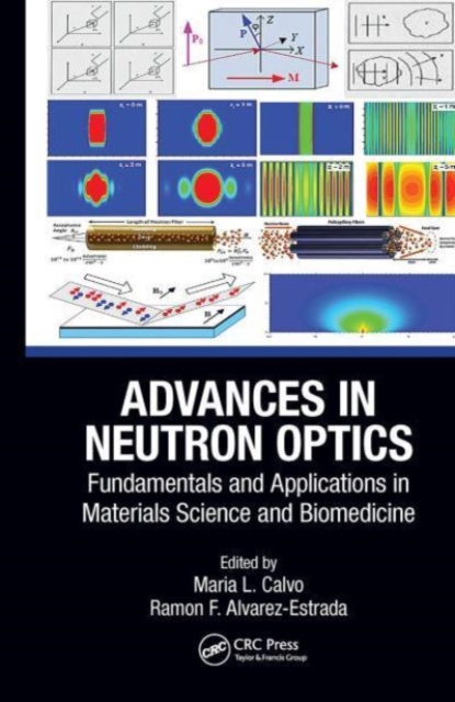 Advances in Neutron Optics : Fundamentals and Applications in Materials Science and Biomedicine, Paperback / softback Book