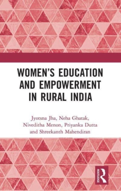 Women’s Education and Empowerment in Rural India, Paperback / softback Book