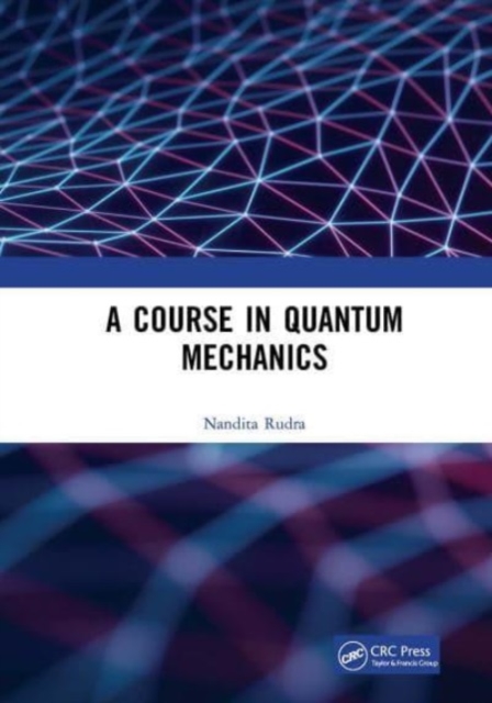 A Course in Quantum Mechanics, Paperback / softback Book