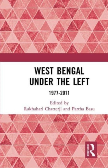 West Bengal under the Left : 1977-2011, Paperback / softback Book