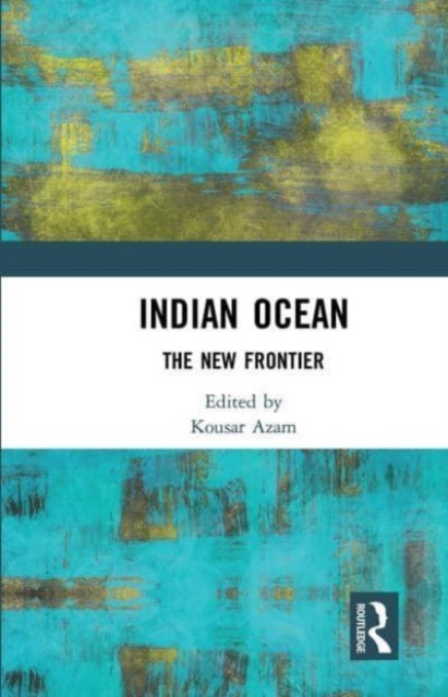 Indian Ocean : The New Frontier, Paperback / softback Book