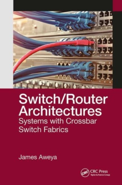 Switch/Router Architectures : Systems with Crossbar Switch Fabrics, Paperback / softback Book