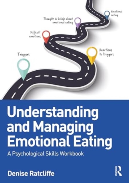 Understanding and Managing Emotional Eating : A Psychological Skills Workbook, Paperback / softback Book
