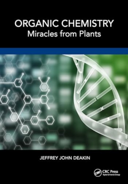 Organic Chemistry : Miracles from Plants, Paperback / softback Book