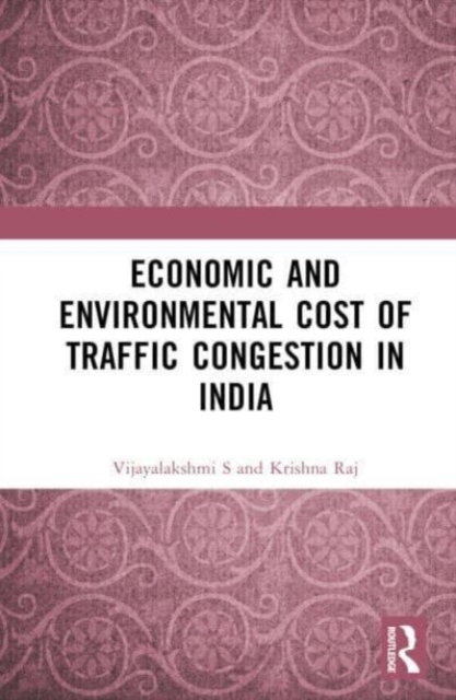 Economic and Environmental Cost of Traffic Congestion in India, Hardback Book