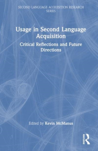 Usage in Second Language Acquisition : Critical Reflections and Future Directions, Paperback / softback Book