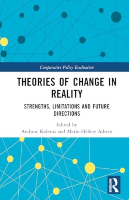 Theories of Change in Reality : Strengths, Limitations and Future Directions, Hardback Book