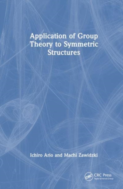 Application of Group Theory to Symmetric Structures, Hardback Book