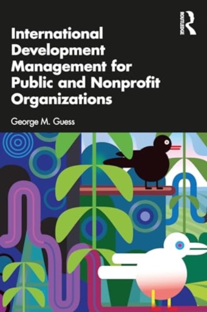 International Development Management for Public and Nonprofit Organizations, Paperback / softback Book