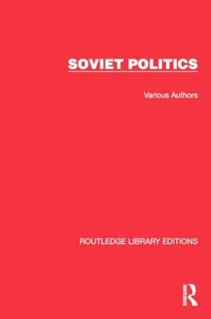 Routledge Library Editions: Soviet Politics, Multiple-component retail product Book