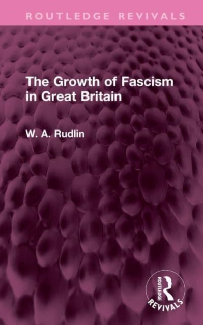 The Growth of Fascism in Great Britain, Hardback Book
