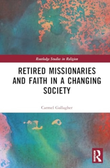 Retired Missionaries and Faith in a Changing Society, Hardback Book