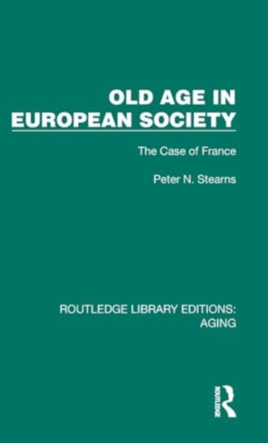 Old Age in European Society : The Case of France, Hardback Book