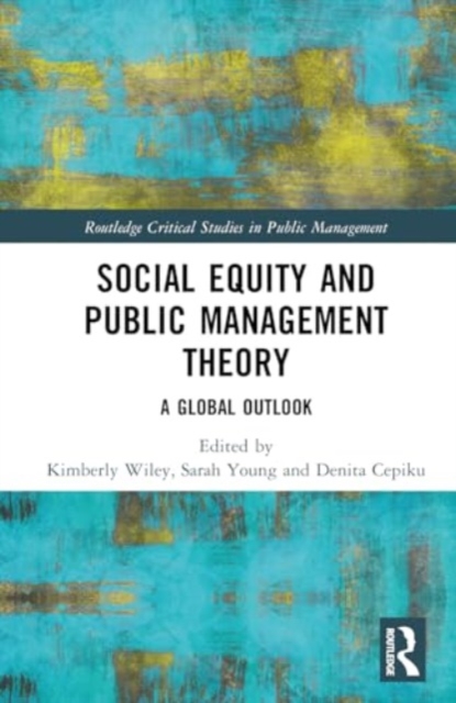 Social Equity and Public Management Theory : A Global Outlook, Hardback Book