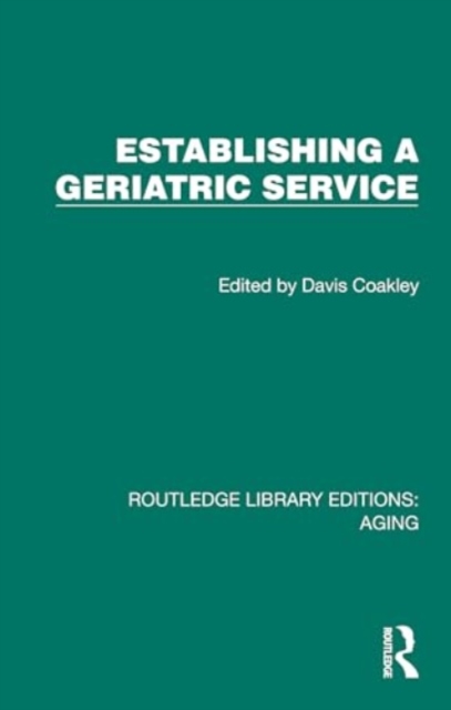 Establishing a Geriatric Service, Hardback Book