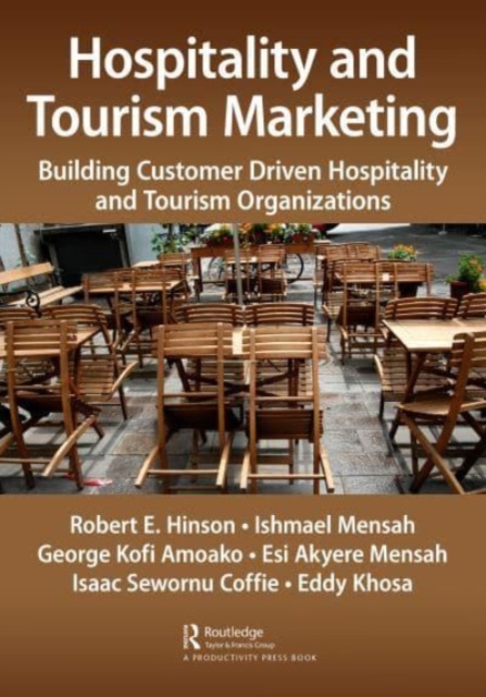 Hospitality and Tourism Marketing : Building Customer Driven Hospitality and Tourism Organizations, Hardback Book