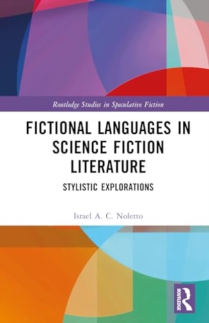Fictional Languages in Science Fiction Literature : Stylistic Explorations, Hardback Book