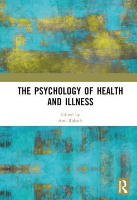 The Psychology of Health and Illness, Hardback Book