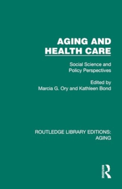 Aging and Health Care : Social Science and Policy Perspectives, Hardback Book