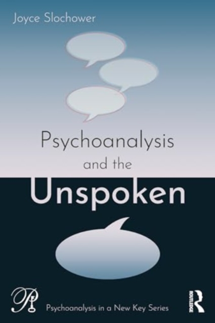 Psychoanalysis and the Unspoken, Paperback / softback Book