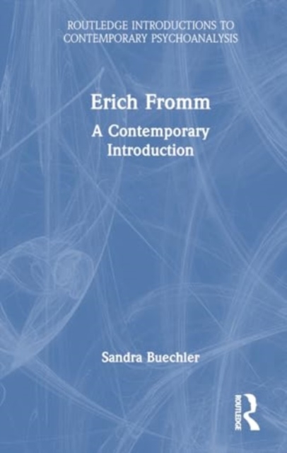 Erich Fromm : A Contemporary Introduction, Hardback Book