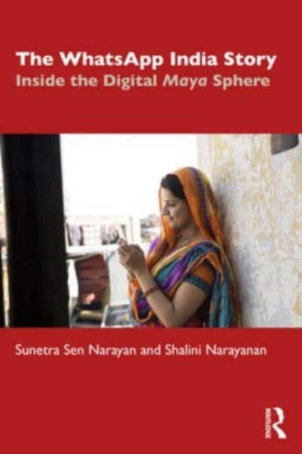 The WhatsApp India Story : Inside the Digital Maya Sphere, Paperback / softback Book