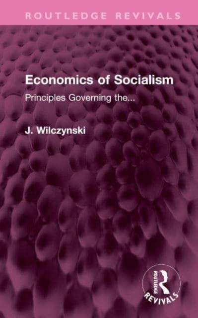 Economics of Socialism : Principles Governing the..., Hardback Book