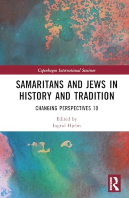 Samaritans and Jews in History and Tradition : Changing Perspectives 10, Hardback Book
