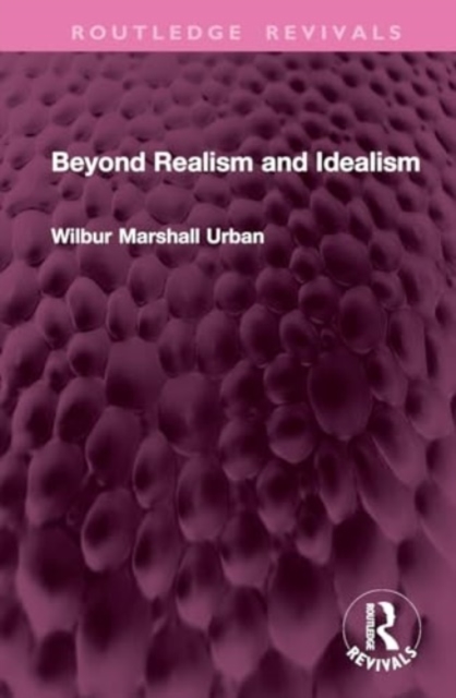 Beyond Realism and Idealism, Hardback Book