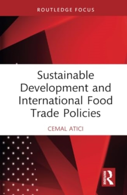 Sustainable Development and International Food Trade Policies, Hardback Book