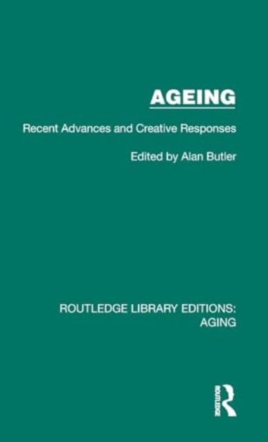 Ageing : Recent Advances and Creative Responses, Hardback Book