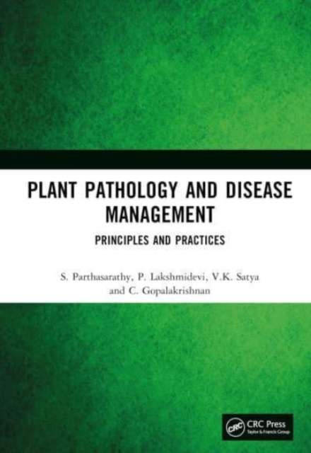 Plant Pathology and Disease Management : Principles and Practices, Hardback Book